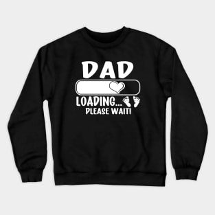 Dad Loading (white text) Crewneck Sweatshirt